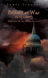 Britain at War 1939 to 1945
