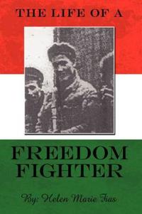 Bokomslag för "The Life of a Freedom Fighter"