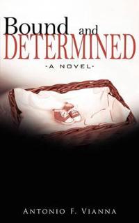 Bound and Determined