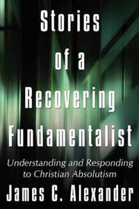 Kirjan kansi "Stories of a Recovering Fundamentalist"