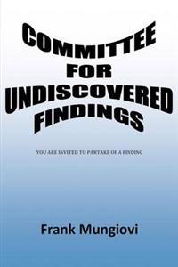 Committee for Undiscovered Findings