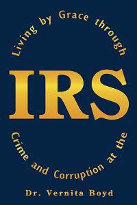 Living by Grace Through Crime and Corruption at the IRS