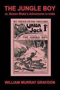 The Jungle Boy; or, Sexton Blake's Adventures in India (1905)