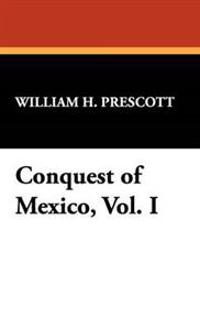 Bokomslag för "Conquest of Mexico, Vol. I"