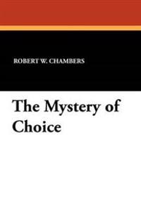 Bokomslag för "The Mystery of Choice"