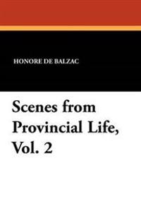 Scenes from Provincial Life, Vol. 2