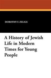 Bokomslag för "A History of Jewish Life in Modern Times for Young People"