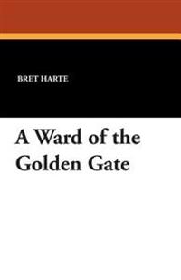 Bokomslag för "A Ward of the Golden Gate"