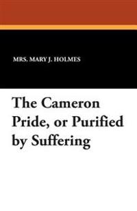 The Cameron Pride, or Purified by Suffering
