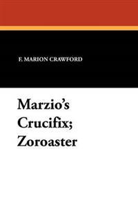 Marzio's Crucifix and Zoroaster
