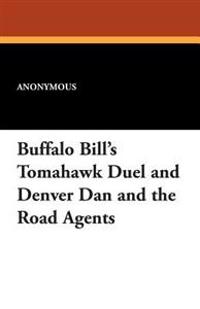 Buffalo Bill's Tomahawk Duel and Denver Dan and the Road Agents
