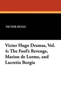 The Fool's Revenge, Marion de Lorme, and Lucretia Borgia
