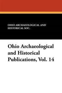 Ohio Archaeological and Historical Publications, Vol. 14