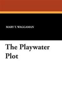 The Playwater Plot