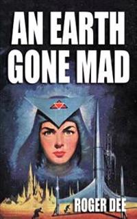 Bokomslag för "An Earth Gone Mad"