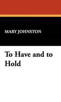 Kirjan kansi "To Have and to Hold"