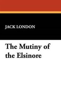 Bokomslag för "The Mutiny Of The Elsinore"
