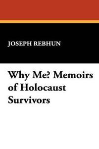 Kirjan kansi "Why Me? Memoirs of Holocaust Survivors"