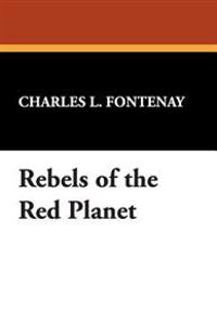 Bokomslag för "Rebels of the Red Planet"