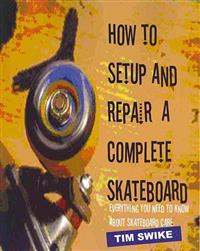 How to Setup and Repair a Complete Skateboard