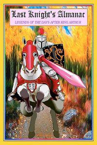 Last Knight's Almanac: The Adventures Following King Arthur's Demise