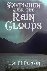 SomeWhen Over the Rain Clouds