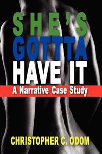 She's Gotta Have It: A Narrative Case Study