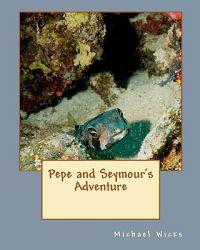 Pepe and Seymour's Adventure