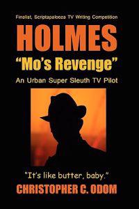 Holmes: "Mo's Revenge" An Urban Super Sleuth Tv Pilot