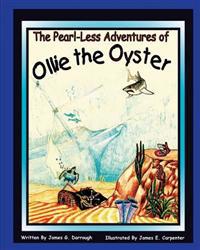The Pearl-Less Adventures Of Ollie The Oyster