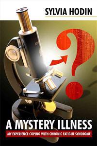 A Mystery Illness: My Experience Coping with Chronic Fatigue Syndrome