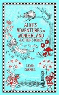 Kirjan kansi Alice's Adventures in Wonderland and Other Stories