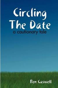 Circling The Date - A Cautionary Tale