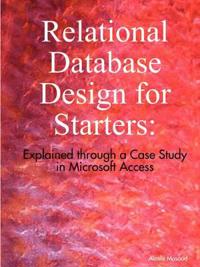 Relational Database Design for Starters: Explained Through a Case Study ...