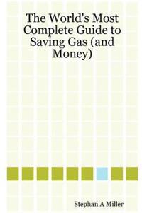 The World's Most Complete Guide to Saving Gas (and Money)