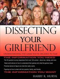 Dissecting Your Girlfriend - Understanding the Game You've Decided to Play