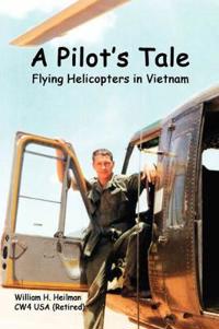Kirjan kansi "A Pilot's Tale - Flying Helicopters In Vietnam"