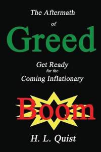 The Aftermath of Greed