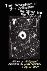 The Adventures of the Delineator: The Slimy and the Sentient