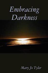 Embracing Darkness