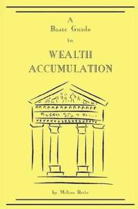 A Basic Guide to Wealth Accumulation