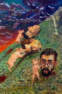 The Absurdity of Philosophy