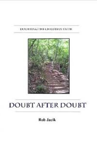 Doubt After Doubt: Doubting the Christian Faith (Paperback)