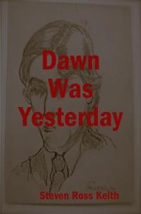 Dawn Was Yesterday