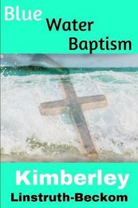 Blue Water Baptism
