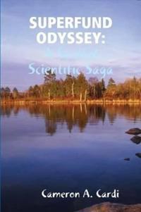SUPERFUND ODYSSEY: A Soulful Scientific Saga