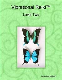 Vibrational Reiki(t) Level Two Manual
