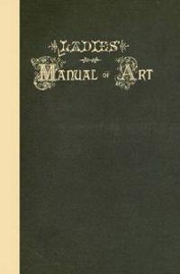 Ladies' Manual of Art