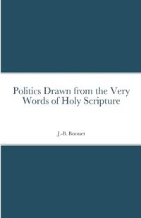 Politics Drawn from the Very Words of Holy Scripture