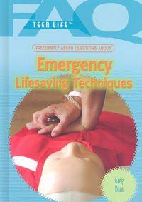 Frequently Asked Questions about Emergency Lifesaving Techniques